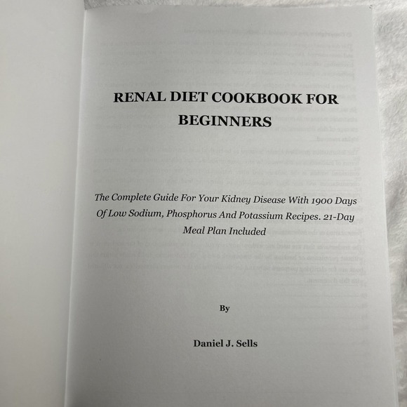Renal Diet Cookbook For Beginners 1900 Days By Daniel J. Sells - Picture 3 of 5